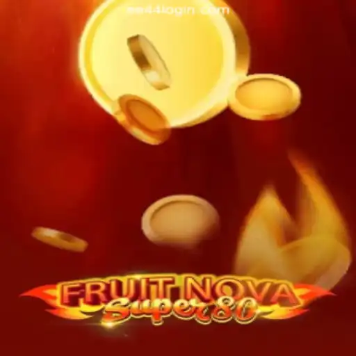 FruitNovaSuper80: A Comprehensive Guide to Mastering the Game